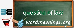 WordMeaning blackboard for question of law
